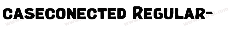 caseconected Regular字体转换 caseconected Regular字体转换